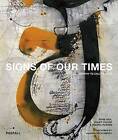 Signs of Our Times: From Calligraphy to Calligraffiti by Merrell Publishers Ltd (Hardback, 2016)