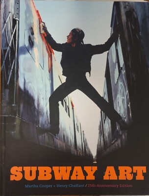 アート・デザイン・音楽 SUBWAY ART: 25TH ANNIVERSARYEDITION Subway Art : Martha Cooper / Henry Chalfant - 25th Anniversary