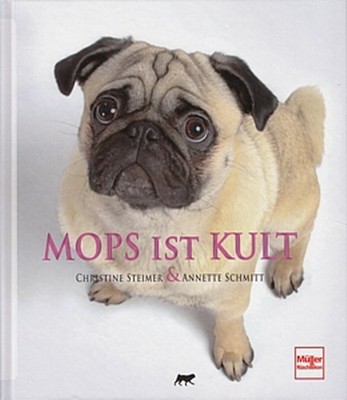 Steimer: Mops ist Kult eine außergewöhnliche Hommage an die Rasse-Hunde Handbuch
