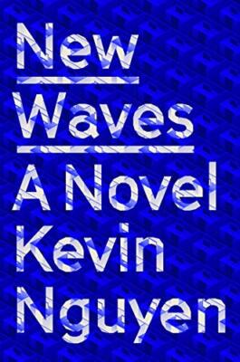 New Waves: A Novel by Kevin Nguyen 1984855239 FREE Shipping