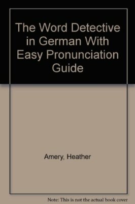 The Word Detective in German With Easy Pronunciation Guide By He