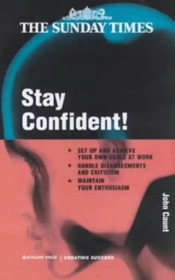 Stay Confident! (Creating Success) - Caunt, John