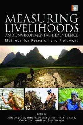 Measuring Livelihoods and Environmental Dependence: Methods for Research and Fie