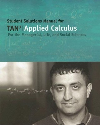 STUDENT SOLUTIONS MANUAL FOR TANS APPLIED CALCULUS FOR THE By Soo T. Tan *VG+*