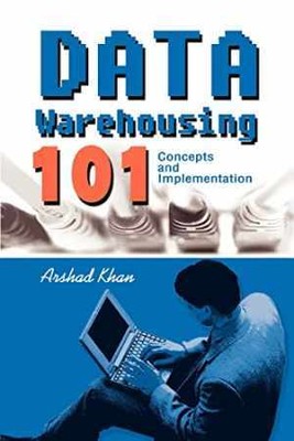 Data Warehousing 101: Concepts and - Paperback, by Khan Arshad - Very Good