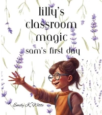 Lilly's Classroom Magic: Sam's First Day by Witte Paperback Book