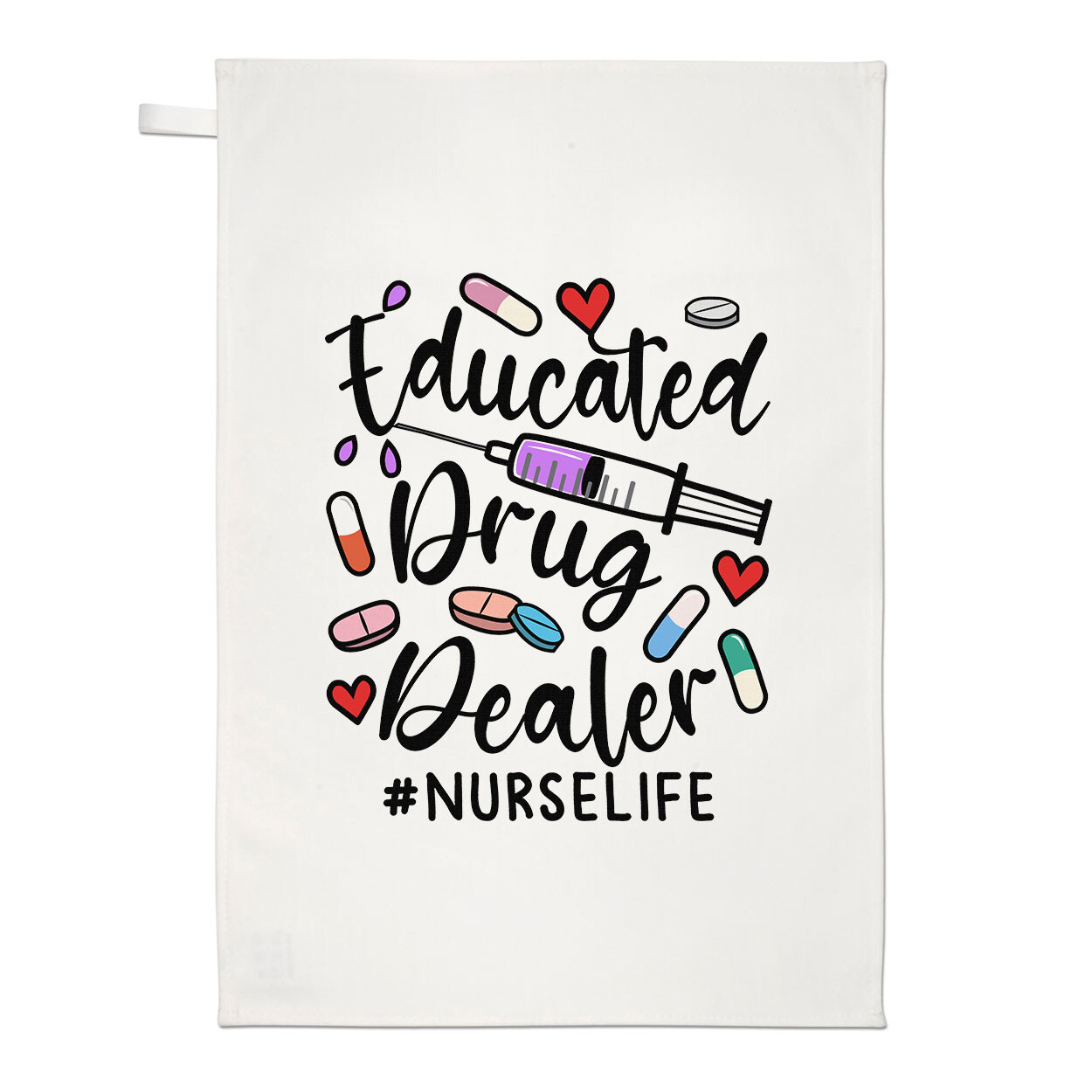 Educated Drug Dealer Nurse Life Tea Towel Pharmacist Funny Joke Gift