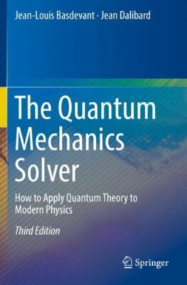 Quantum Mechanics Solver : How to Apply Quantum Theory to Modern Physics, Pap...