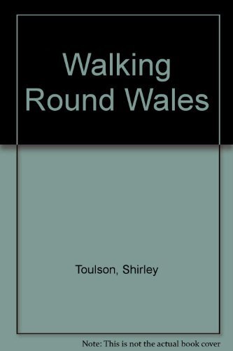 Walking Round Wales By Shirley Toulson