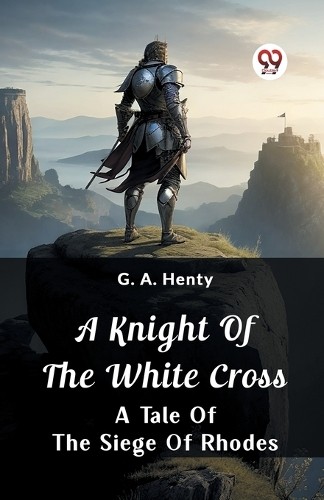 A Knight Of The White CrossA Tale Of The Siege Of Rhodes (Edi... - 9789362764539 - Image 6