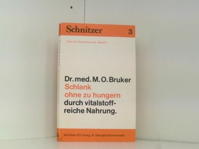Schlank ohne zu hungern durch vitalstoffreiche Nahrung Bruker Max, O.: