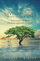 Divine Echoes Of The Inner Spirit Dianne A. Miller Taschenbuch Englisch 2023