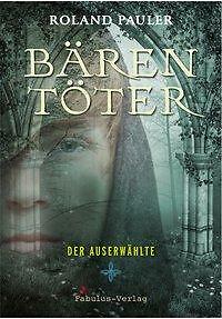 Thumbnail - Spannendes Kinder- Und Jungsbuch: "bärentöter, Der Auserwählte"