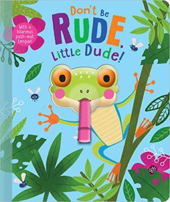 Don't Be Rude, Little Dude!,Christie Hainsby,Make Believe Ideas,