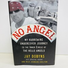 No Angel: My Harrowing Undercover Journey HC Book Jay Dobyns Hells Angels Gangs