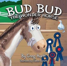 Big Country Toys Bud Bud the Wonder Horse by Greg Huett - Illustrated b - GOOD