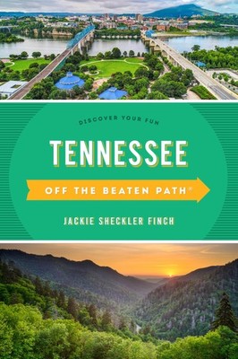 Tennessee Off the Beaten Path : Discover Your Fun (Off the Beaten Path Seri...
