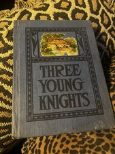 “Three Young Knights” co. 1909 hardcover book