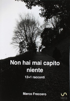 Marco Freccero Non hai mai capito niente (Paperback) (UK IMPORT)
