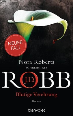Blutige Verehrung | J.D. Robb | deutsch | Dark in Death (46 EVE DALLAS)