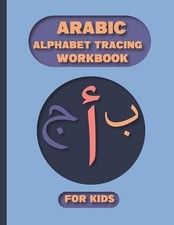 Arabic Alphabet Tracing Workbook For Kids: Learn How to Write Arabic Alphabet an