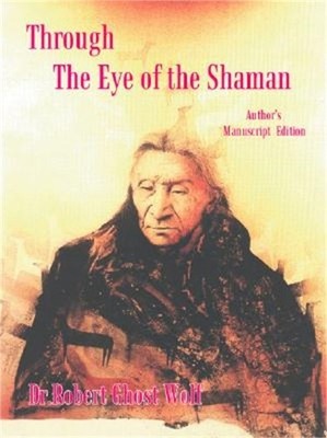 Through the Eye of the Shaman - the Nagual Returns (Paperback or Softback)