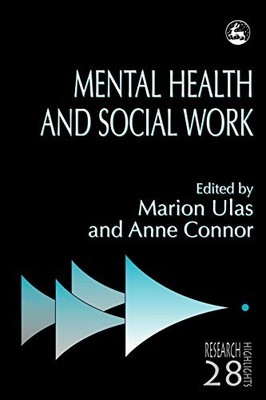 Mental Health and Social Work (Research Highlights in Social Wor