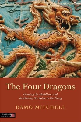 Damo Mitchell The Four Dragons (Taschenbuch) Daoist Nei Gong