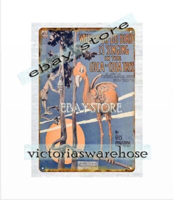 COCA - COLA tree WHEN THE DO - DO BIRD IS SINGING SHEET MUSIC tin sign