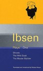 Ibsen Plays: v.1: Ghosts , The Wild Duck , The Master Builder by Henrik Ibsen (Paperback, 1980)