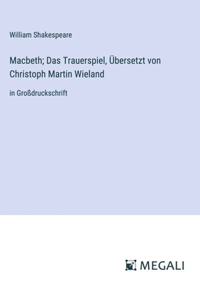 William Shakespeare | Macbeth; Das Trauerspiel, Übersetzt von Christoph...
