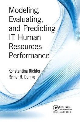Modeling, Evaluating, and Predicting IT Human Resources Perfo... - 9781138894549