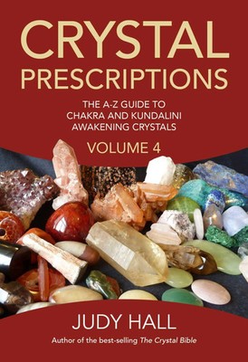 Crystal Prescriptions | The A-Z Guide to Chakra and Kundalini Awakening Crystals