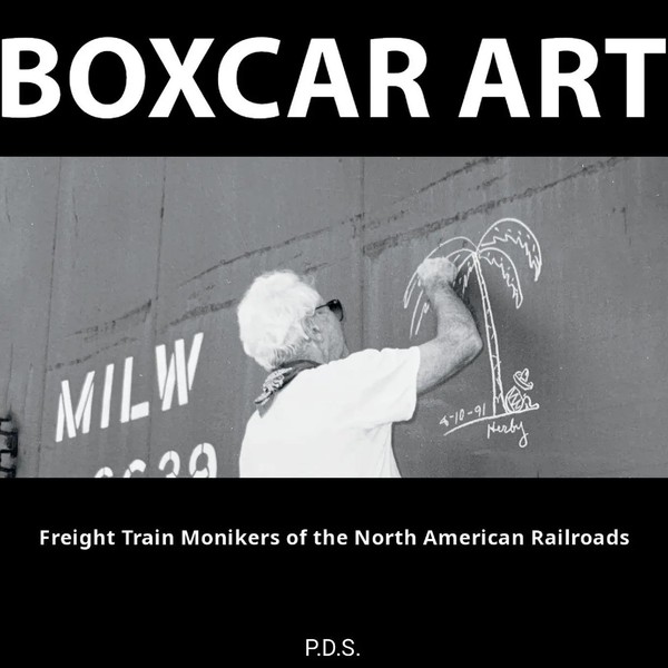 Boxcar Art. Freight Train Monikers Of The North American Railroads P. D. S. Buch-image