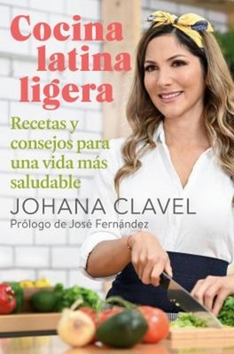 Cocina Latina Ligera / Light Latin Cooking : Recetas y Consejos p