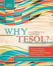 Why TESOL? Theories and Issues in Teaching English to Speakers of Other Lang...