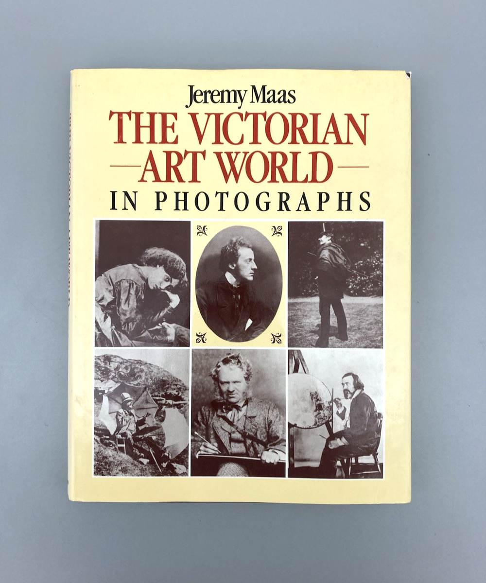 The Victorian Art World in Photographs by Jeremy Maas HCDJ 1984