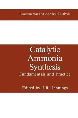 Catalytic Ammonia Synthesis Fundamentals and Practice J. R. Jennings Taschenbuch