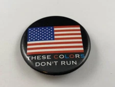 Vintage American Flag THESE COLORS DON'T RUN  Button, Pinback