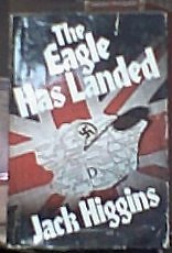 The Eagle Has Landed by Higgins, Jack