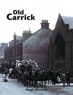 Old Carrick by Hugh Maxwell (Paperback, 2010) 9781840335095 BRAND NEW