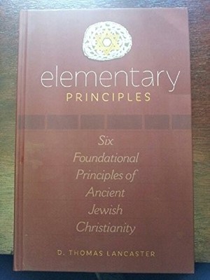 ELEMENTARY PRINCIPLES SIX FOUNDATIONAL PRINCIPLES OF By D. Thomas Lancaster *VG*