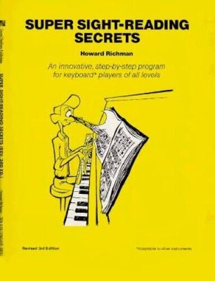 Super Sight-Reading Secrets: An Innovative, Step-By-Step Program for - VERY GOOD