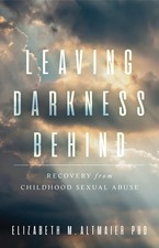 Leaving Darkness Behind: Recovery From Childhood Sexual Abuse (APA LifeTools...