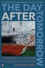 The Day After Tomorrow: A Handbook on the Future of Economic Policy in the Developing World by World Bank Publications (Paperback, 2010)