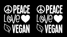 Peace Love Vegan White Vinyl Decal Car Window Laptop Tablet Notebook