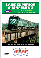 Lake Superior & Ishpeming Volume Two - Hill & Dock Trains