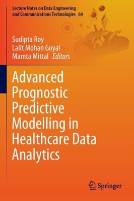Roy - Advanced Prognostic Predictive Modelling in Healthcare Data Anal - J555z