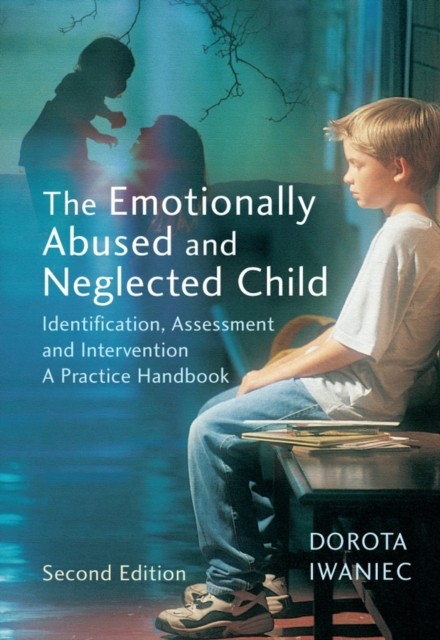 Emotionally Abused and Neglected 2e by Dorota  Iwaniec PAPERBACK 9780470011010