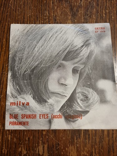 45 GIRI - MILVA - BLUE SPANISH EYES / PIGRAMENTE